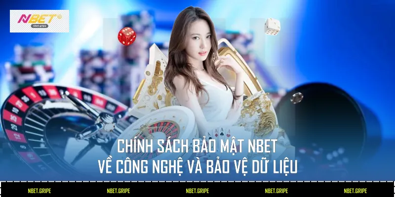 Các Trụ Cột Trong Chính Sách Bảo Mật Nbet Năm 2026 2 Chính sách bảo mật Nbet về công nghệ và bảo vệ dữ liệu