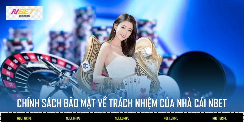 Các Trụ Cột Trong Chính Sách Bảo Mật Nbet Năm 2026 4 Chính sách bảo mật về trách nhiệm của nhà cái Nbet