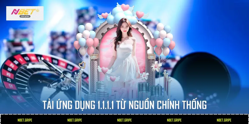 Sử dụng App 1.1.1.1 - Truy Cập Nbet Không Bị Chặn 4 Tải ứng dụng 1.1.1.1 từ nguồn chính thống
