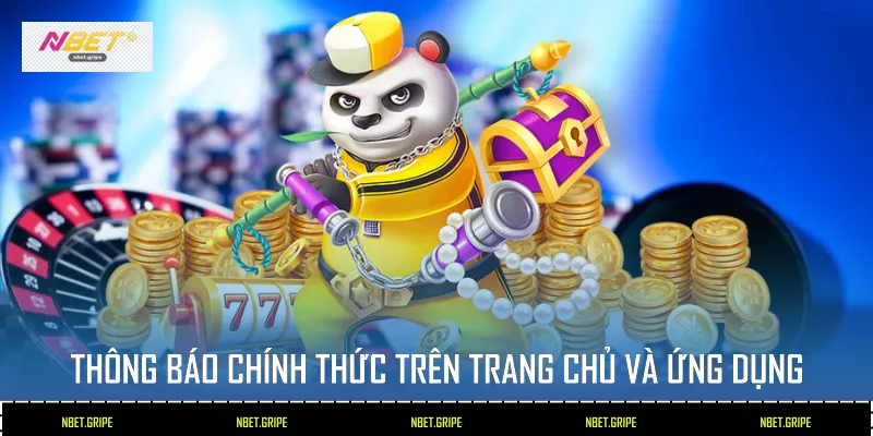 Bảo Trì Nbet: Lý Do Giúp Nâng Tầm Trải Nghiệm Cá Cược 2026 2 Thông báo chính thức trên trang chủ và ứng dụng