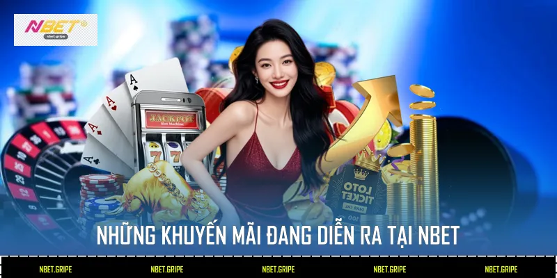 TRANG CHỦ NBET 18 Những khuyến mãi đang diễn ra tại Nbet